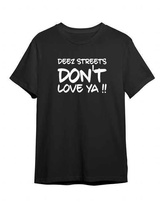 DEEZ STREETS DON'T LOVE YA